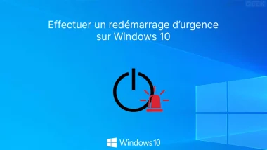 Faire un redémarrage d'urgence sur Windows 10