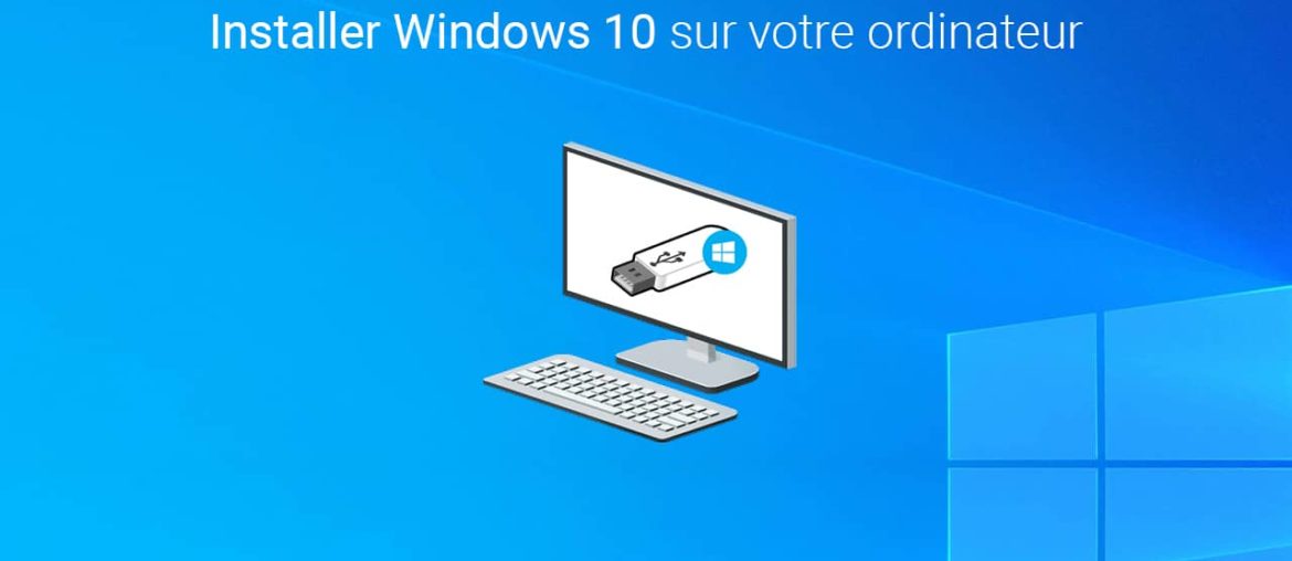 Installer Windows 10 sur votre PC depuis une clé USB