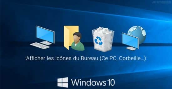 Afficher les icônes du Bureau (Ce PC, Corbeille…) dans Windows 10