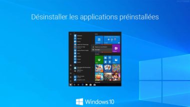 Désinstaller les applications préinstallées de Windows 10