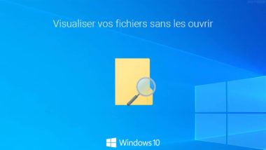 Windows 10 : visualiser vos fichiers sans les ouvrir