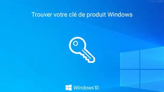 Trouver sa clé de produit Windows