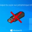 Bloquer la copie sur périphérique USB sous Windows 10