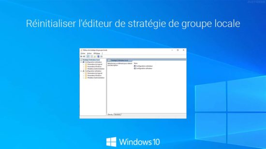 Réinitialiser l'éditeur de stratégie de groupe locale sous Windows 10