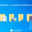 Déplacer vos dossiers d'utilisateur dans Windows 10