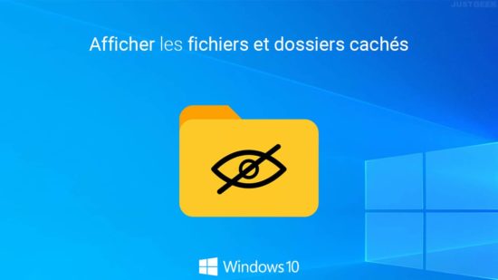 Afficher les fichiers et dossiers cachés dans Windows 10