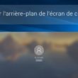 Changer l'arrière-plan de l'écran de connexion sous Windows 10