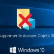Supprimer le dossier Objets 3D dans Windows 10