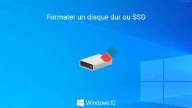 Formater un disque dur ou SSD sous Windows 10