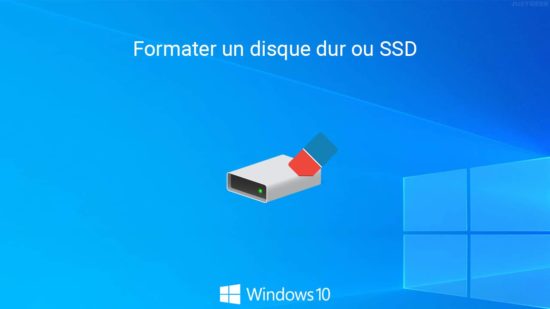 Formater un disque dur ou SSD sous Windows 10