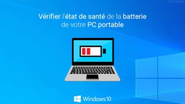 Windows 10 : vérifier l'état de santé de la batterie de votre PC portable