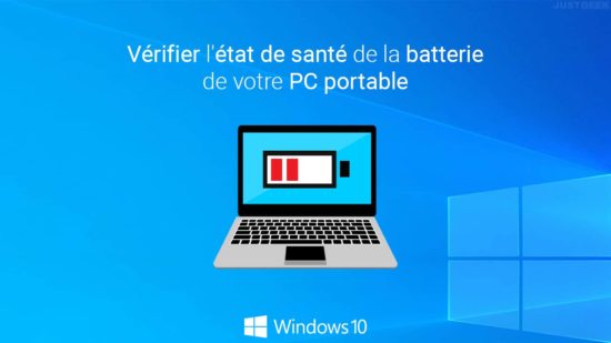 Windows 10 : vérifier l'état de santé de la batterie de votre PC portable