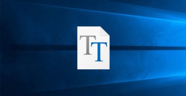 Installer une nouvelle police de caractères sous Windows 10
