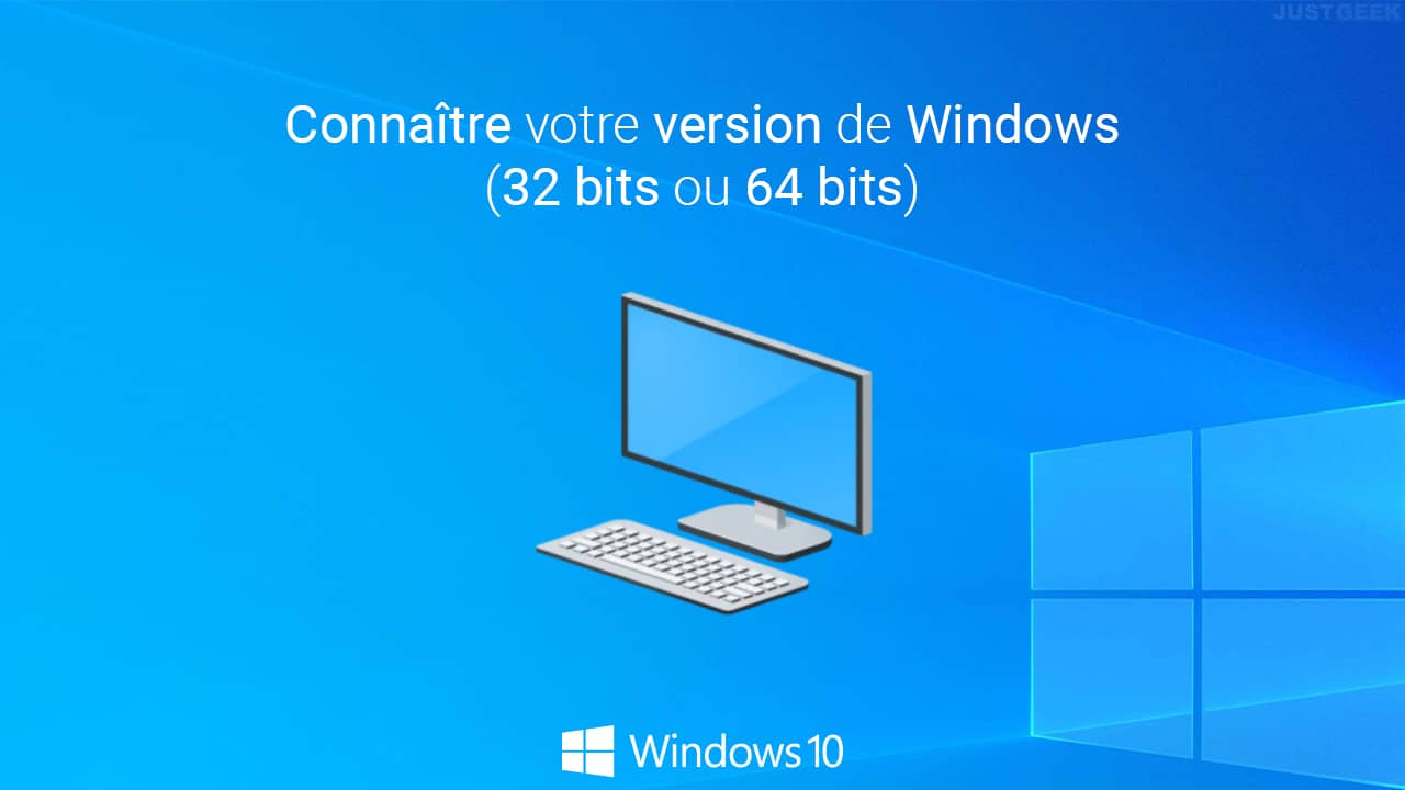 32 bits ou 64 bits ? Vérifier quelle version de Windows votre PC exécute
