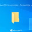 Dossier Démarrage dans Windows 10