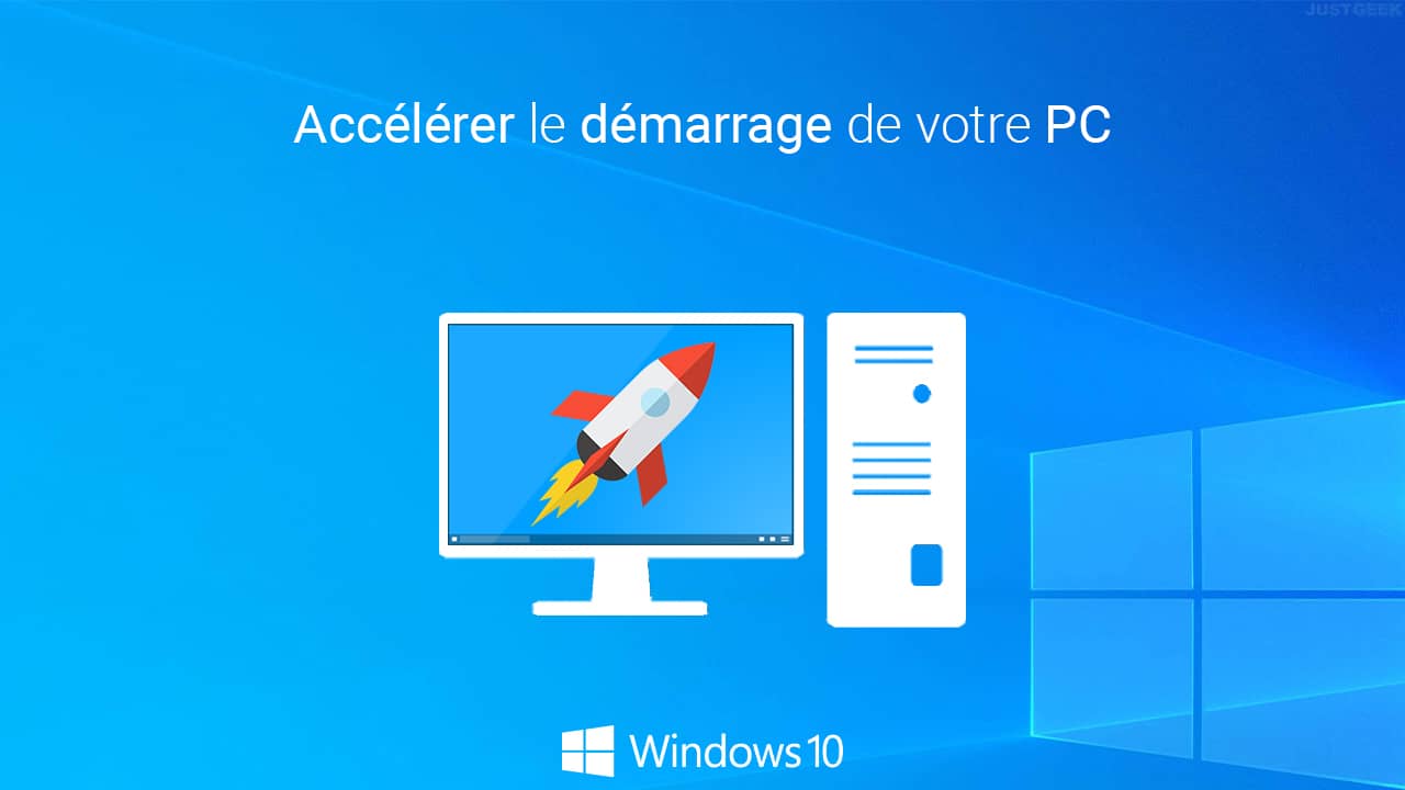 Accélérer le démarrage de votre PC sous Windows 10