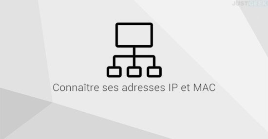 Connaître ses adresses IP et MAC