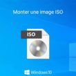 Monter une image ISO sous Windows 10 sans logiciel