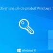 Activer Windows 10 avec votre clé de produit