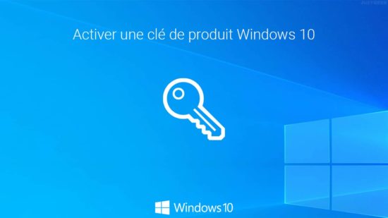 Activer Windows 10 avec votre clé de produit