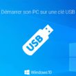 Démarrer son PC à partir d'une clé USB depuis Windows 10