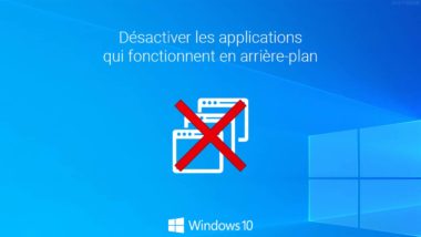 Désactiver les applications qui fonctionnent en arrière-plan dans Windows 10