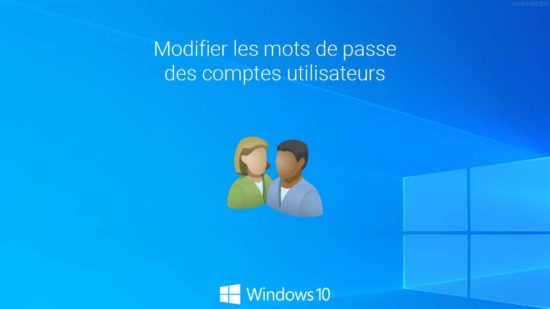 Modifier les mots de passe des comptes utilisateurs dans Windows 10