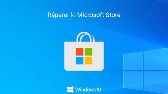 Réparer ou réinstaller le Microsoft Store de Windows 10