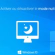 Windows 10 : activer ou désactiver l’éclairage nocturne ou mode nuit