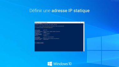 Définir une adresse IP fixe sous Windows 10