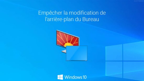 Empêcher la modification de l’arrière-plan du Bureau dans Windows 10