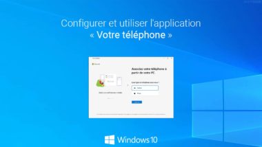 Configurer et utiliser l'application « Votre téléphone » de Windows 10