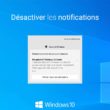 Désactiver les notifications dans Windows 10