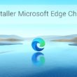 Désinstaller Microsoft Edge Chromium sur Windows 10