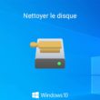 Nettoyer le disque dur ou SSD dans Windows 10