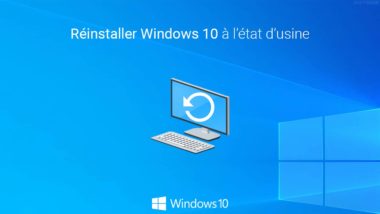 Réinstaller Windows 10 à l'état d'usine avec le « Redémarrage à zéro »