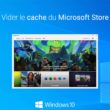 Vider le cache du Microsoft Store dans Windows 10