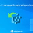 Windows 10 : activer la sauvegarde automatique du registre