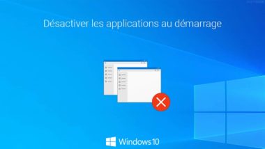 Désactiver les programmes au démarrage de Windows 10