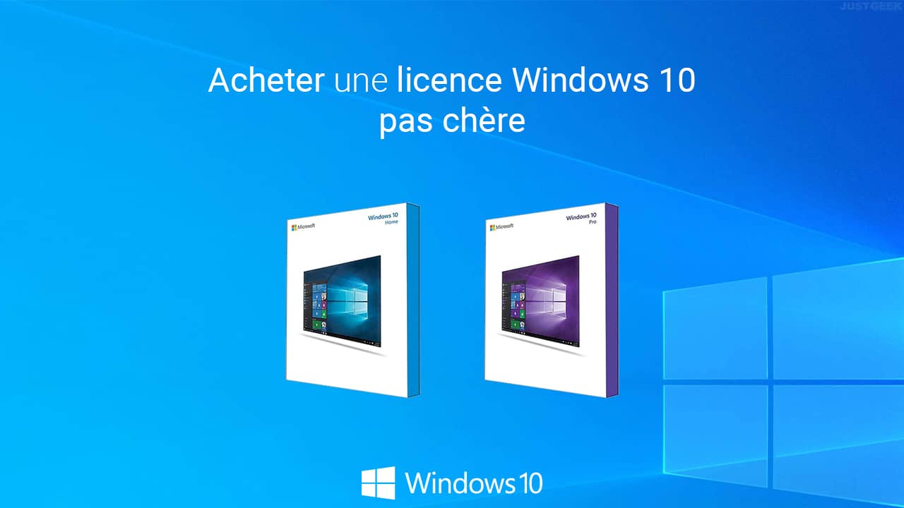 Acheter Une Licence Windows 10 Pas Chere Justgeek