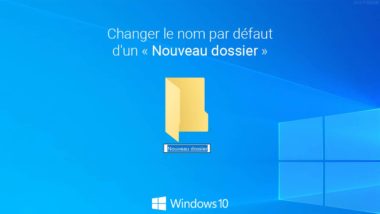 Changer le nom par défaut d'un « Nouveau dossier » dans Windows 10