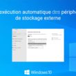 Gérer l'exécution automatique des périphériques de stockage dans Windows 10