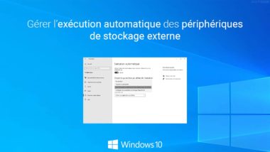 Gérer l'exécution automatique des périphériques de stockage dans Windows 10
