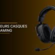 Les meilleurs casques gaming