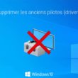 Supprimer les anciens pilotes de Windows 10