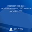 Déplacer des jeux PS4/PS5 vers le stockage étendu USB