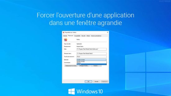 Forcer l'ouverture d'une application dans une fenêtre agrandie dans Windows 10