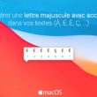 macOS : insérer une lettre majuscule avec accent sur Mac