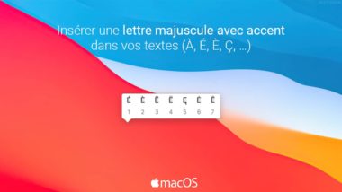 macOS : insérer une lettre majuscule avec accent sur Mac