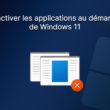Comment désactiver les applications au démarrage de Windows 11